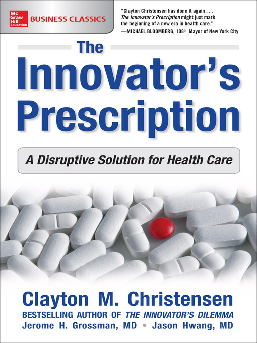 Title details for The Innovators Prescription by Clayton M. Christensen - Available